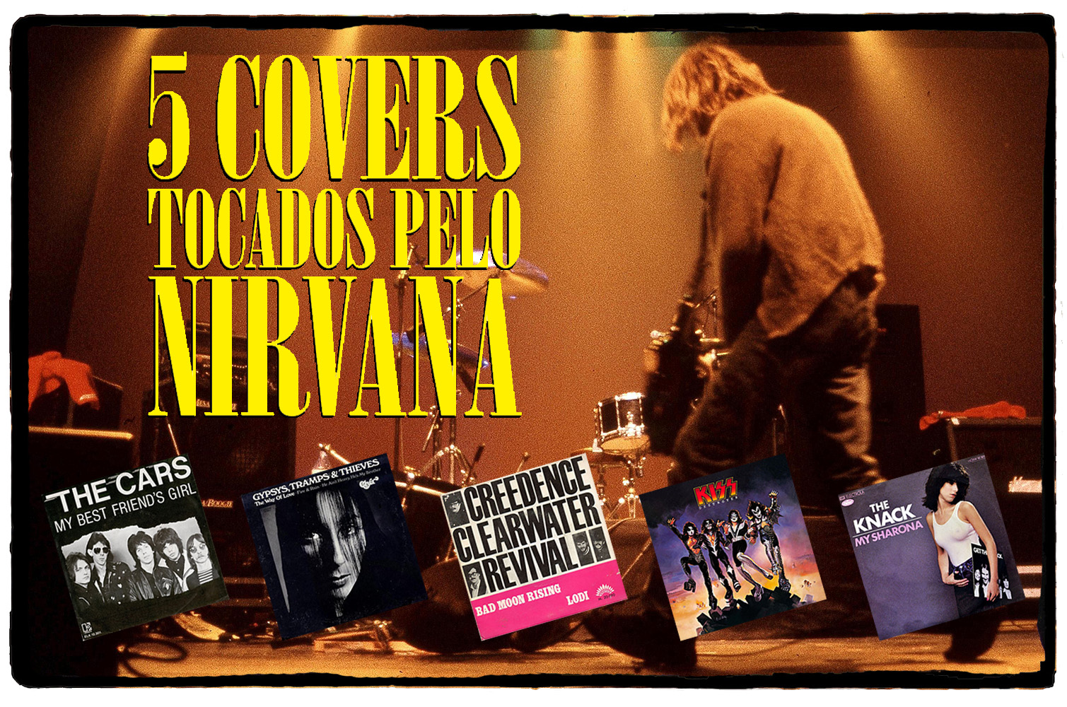 5 Covers Tocados Pelo Nirvana Que Você Precisa Ouvir: