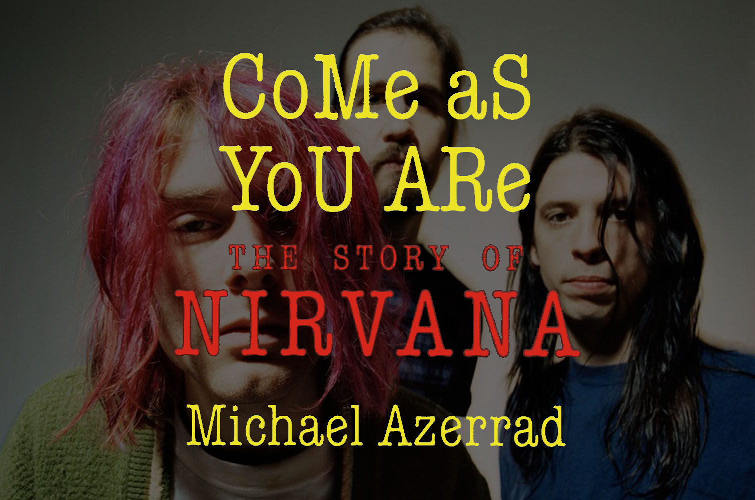 A História Do Nirvana – Come As You Are